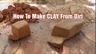 How To Make CLAY From Dirt [upl. by Hgielyak]