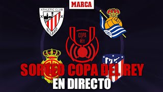 Sorteo Copa del Rey de semifinales cruces Athletic Mallorca Real Sociedad y Atlético en vivo [upl. by Pirnot]