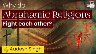 The History of Abrahamic Religions  Explained by Aadesh Singh  World History  General Studies [upl. by Jolyn]