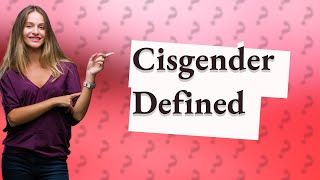 What is cisgender Oxford dictionary [upl. by Jallier]