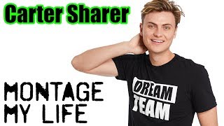 Montage My Life Carter Sharer [upl. by Eenahs]