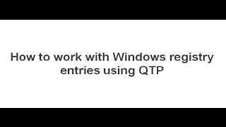 QTP  UFT Videos  How to work with windows registry using QTP or VBScript [upl. by Ohs]