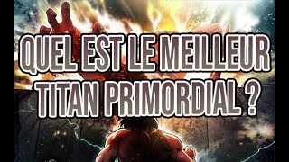 Quel est le MEILLEUR des 9 TITANS PRIMORDIAUX DÉBATS SHINGEKI NO KYOJIN 6 [upl. by Salomone]