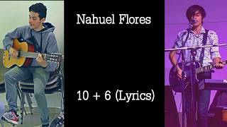 10  6  Nahuel Flores Lyrics [upl. by Nagiem]