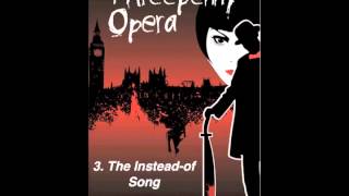 Threepenny Opera Insteadof Song [upl. by Ano]