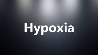 Hypoxia  Medical Meaning and Pronunciation [upl. by Spenser559]