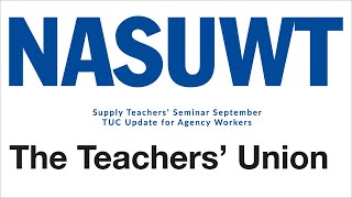 Supply Teachers Seminar September  Session 2  TUC Update for Agency Workers [upl. by Bilicki846]