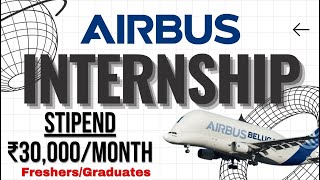 AIRBUS TECHNICAL INTERNSHIP ✈️✈️ STIPEND ₹30000MONTH  FreshersGraduates  No Exam No Fees🔥🔥 [upl. by Rodolph]