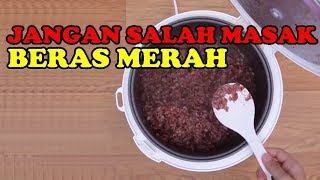 CARA BENAR MEMASAK NASI MERAH SEHAT DAN ENAK [upl. by Lashonde]