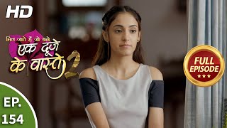 Ek Duje Ke Vaaste 2  Ep 154  Full Episode  31st December 2020 [upl. by Tica]