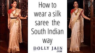 How to wear a silk saree perfectly in the South Indian way  Nivi Style  Ulta Pallu  Dolly Jain [upl. by Akeihsal]