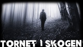 Tornet i Skogen  Creepypasta [upl. by Barnard]