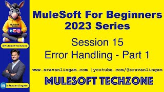 Session 15  Error Handling in Mule 4 Mulesoft Part 1 sravanlingam MuleSoft for Salesforce [upl. by Thaxter]