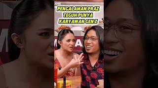 PENGALAMAN PRAZ TEGUH PUNYA KARYAWAN GEN Z podcast [upl. by Nevah]