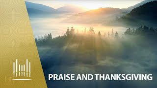 Praise and Thanksgiving  The Tabernacle Choir [upl. by Walter]