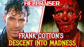 Hellraisers Frank Cotton’s Descent Into Madness Explained  How His Obsession Brought Hell On Earth [upl. by Iglesias327]