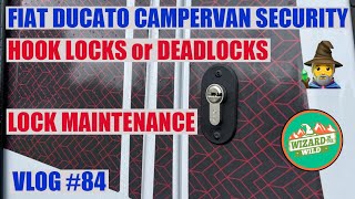 FIAT DUCATO CAMPERVAN SECURITY HOOK LOCKS AND MAINTENACE [upl. by Baptist]