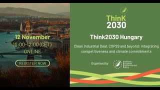 Think2030 Dialogue Hungary  Clean Industrial Deal COP29 and beyond [upl. by Fortier]