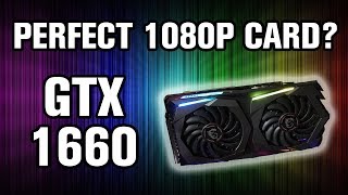 THE PERFECT 1080P CARD  GTX 1660 [upl. by Ylsel244]