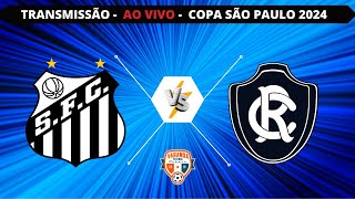 SANTOS X REMO  AO VIVO  COPA SÃO PAULO 2024  VARANDA [upl. by Arbe]