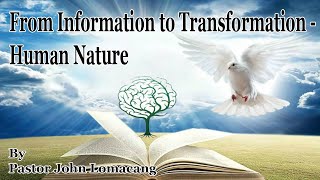 BRSDASG 20240702 02 July 2024 From Information to Transformation  Human Nature by Pastor Lomacang [upl. by Ennovahc230]