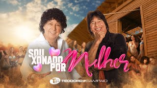 Teodoro e Sampaio  Sou Xonado por Mulher Lyric Vídeo Oficial [upl. by Alilak859]