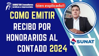 Como emitir un recibo por honorarios al contado  SUNAT 2024 [upl. by Aicac]