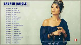 Lauren Daigle Greatest Hits 2022  Lauren Daigle Best songs  Best Of Lauren Daigle Full Album [upl. by Norreht415]