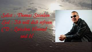 Thomas Steinlein  Ich will Dich erfreun [upl. by Salvadore]