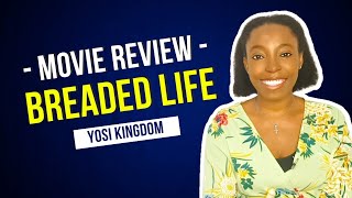 Breaded Life  Movie Review Nigerian Movie 2022 [upl. by Nicks]