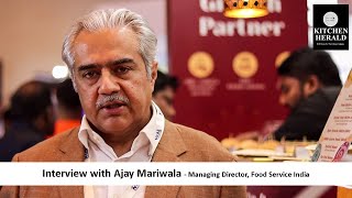 Interview with Ajay Mariwala  Managing Director Food Service India [upl. by Elraet245]