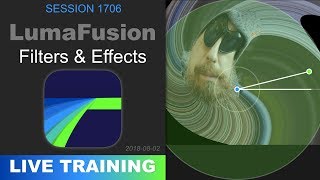 LumaFusion FILTERS amp EFFECTS — PhotoJosephs Live Training 1706 SAMPLE [upl. by Sean]