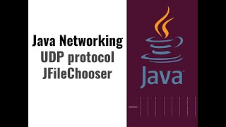 03  Java Networking TCP protocol amp using JFileChooser [upl. by Aiduan]