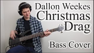 Dallon Weekes  Christmas Drag Bass Cover With Tab [upl. by Manara193]