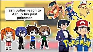 Ash Past Bullies React to his Future  Ash bullies React to him Pokemon [upl. by Todd497]