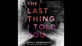 The Last Thing I Told You A Novel by Emily Arsenault [upl. by Nowyt]