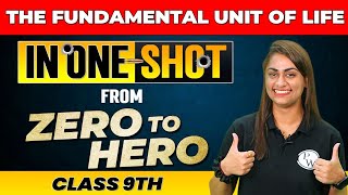 THE FUNDAMENTAL UNIT OF LIFE in One Shot  From Zero to Hero  Class 9th [upl. by Bobbe]