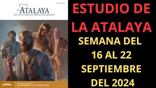 Estudio de La Atalaya  Semana del 16 al 22 Septiembre 2024 [upl. by Ecilegna]