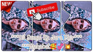 Dil Samal Ka Jara Phir Mahabat🥰💞💥XML FILE ALIGHT MOTION VIDEO EDTING NEW TREND NEW XML FILE [upl. by Timrek556]