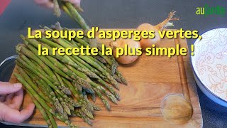 RECETTE de la SOUPE dASPERGES VERTES extra FACILE🥣RAPIDE et DÉLICIEUSE [upl. by Acey685]