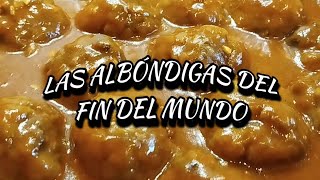 LAS ALBONDIGAS DEL FIN DEL MUNDO Receta legendaria de Superpilopi [upl. by Karleen]