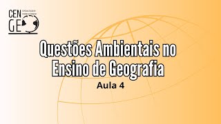 Questões Ambientais no Ensino de Geografia Aula 4 [upl. by Yeldnarb]