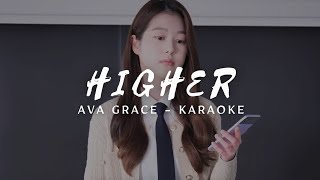 AVA GRACE  Higher OST Pyramid Game Part 1 KARAOKE LYRICS [upl. by Munro688]