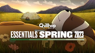 🌱 Chillhop Essentials · Spring 2023 chill lofi  instrumental hiphop beats [upl. by Hsreh32]