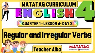 MATATAG English 4 Grade 4 Quarter 1 Lesson 4 Day 3 Regular and Irregular Verbs [upl. by Katee904]