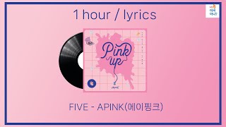 1시간1 hour 가사 Apink 에이핑크  FIVE 파이브 [upl. by Ymereg]