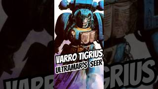 The Seer of Ultramarines Varro Tigurius warhammer40000 40karchives warhammer40k shorts [upl. by Nived]