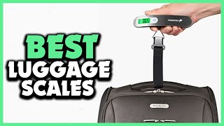 ✅Top 5 Best Luggage Scales Review in 2023 [upl. by Kellby79]