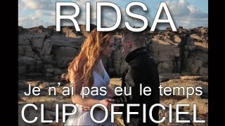 RIDSA Clip Officiel  Je nai pas eu le temps  Feat Willy William amp Ryan Stevenson Nouveau Titre [upl. by Ravert818]