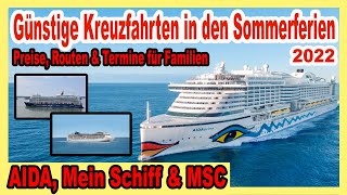 Die günstigsten KREUZFAHRTEN in den SOMMERFERIEN 2022 🔴 Familien Kreuzfahrt bei AIDA MSC Mein Schiff [upl. by Nallek]